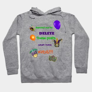 Remind me to delete these posts when I have Kids Hoodie